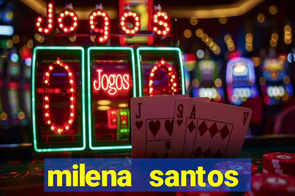 milena santos vizinhas gostosas